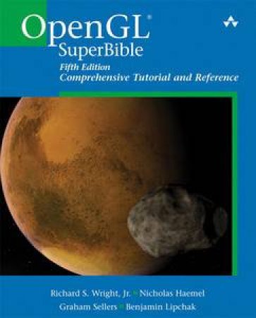 OpenGL SuperBible: Comprehensive Tutorial and Reference, Fifth Edition by Richard S & Haemel Nicholas Wright
