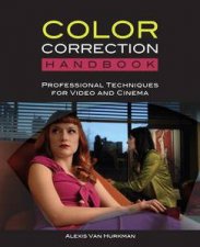 Color Correction Handbook Professional Techniques for Video and Cinema