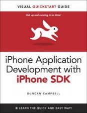 iPhone Application Development with iPhone SDK Visual QuickStart Guide