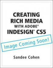 Creating Rich Media with Adobe InDesign CS5