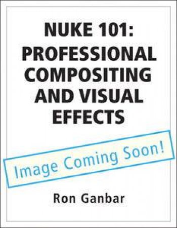 Professional Compositing and Visual Effects by Ron Ganbar