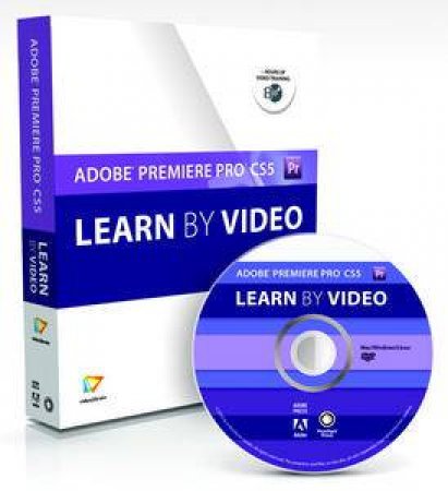 Learn Adobe Premiere Pro CS5 by Video by Jan Ozer & Maxim Jago