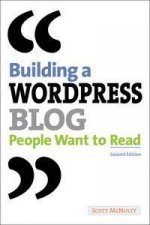 Building a WordPress Blog People Want to Read Second Edition