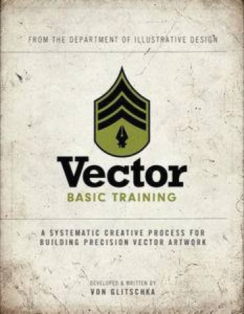 Vector Basic Training by Von R Glitschka