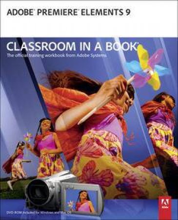 Adobe Premiere Elements 9 Classroom in a Book by Creative Team Adobe