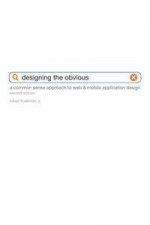 Designing the Obvious A Common Sense Approach to Web  Mobile Application Design Second Edition