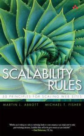 Scalability Rules: 50 Principles for Scaling Web Sites by Michael T Fisher & Martin L Abbott