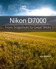 Nikon D7000 From Snapshots to Great Shots