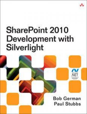 SharePoint 2010 Development with Silverlight by Bob & Stubbs Paul German