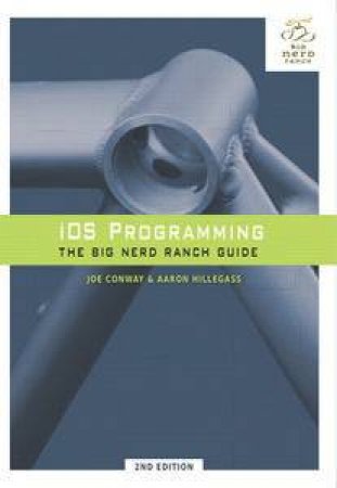 iOS Programming: The Big Nerd Ranch Guide by Joe & Hillegass Aaron Conway