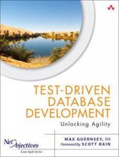 TestDriven Database Development Unlocking Agility