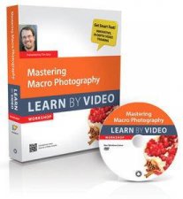 Mastering Macro Photography Learn by Video