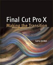 Final Cut Pro X Making the Transition