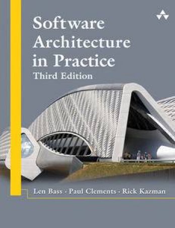 Software Architecture in Practice by Len & Clements Paul Bass