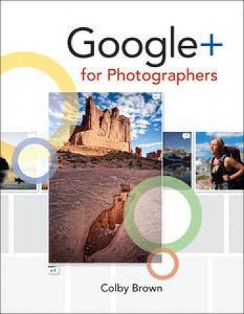 Google+ for Photographers by Colby Brown