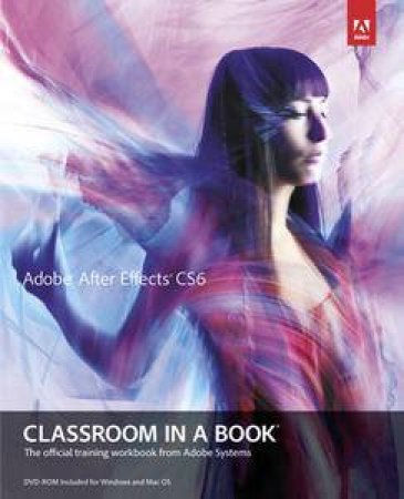 Adobe After Effects CS6 Classroom in a Book by Various