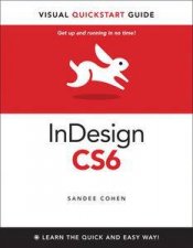 InDesign CS6 Visual QuickStart Guide