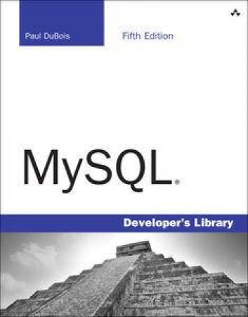MySQL (Fifth Edition) by Paul Dubois