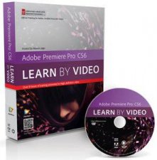 Adobe Premiere Pro CS6 Learn by Video Core Training in Video Communication