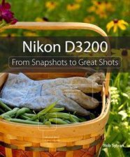 Nikon D3200 From Snapshots to Great Shots