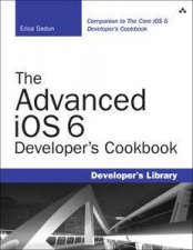 The Advanced iOS 6 Developers Cookbook Fourth Edition