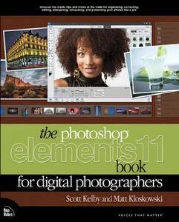 Adobe Photoshop Elements 11 Book for Digital Photographers by Scott Kelby & Matt Kloskowski