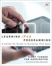 Learning iPad Programming A HandsOn Guide to Building iPad Apps Second Edition
