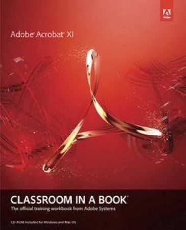 Adobe Acrobat XI Classroom in a Book by Various 