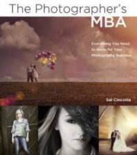 The Photographers MBA Everything You Need to Know for Your Photography Business