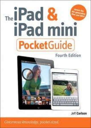 The iPad and iPad mini Pocket Guide, Fourth Ed by Jeff Carlson