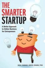 The Smarter Startup A Better Approach to Online Business for Entre     preneurs