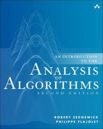 Introduction to the Analysis of Algorithms, Second Edition An by Robert & Flajolet Phillipe Sedgewick