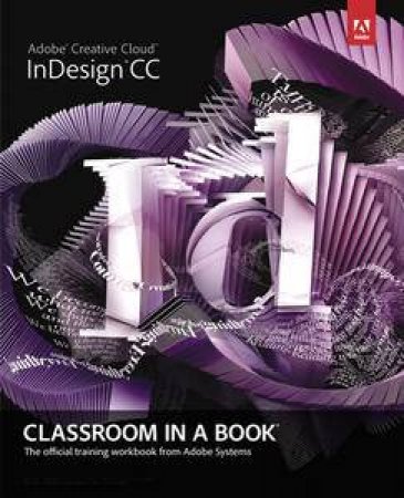 Adobe InDesign CC Classroom in a Book by Creative Team Adobe