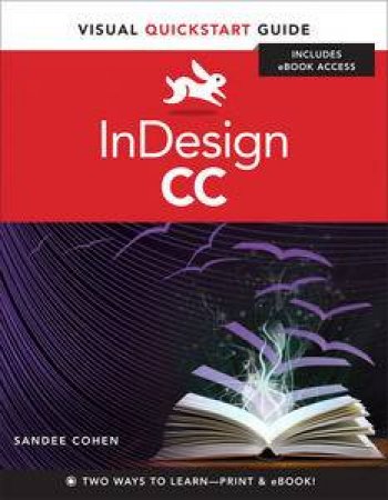 InDesign CC: Visual QuickStart Guide by Sandee Cohen