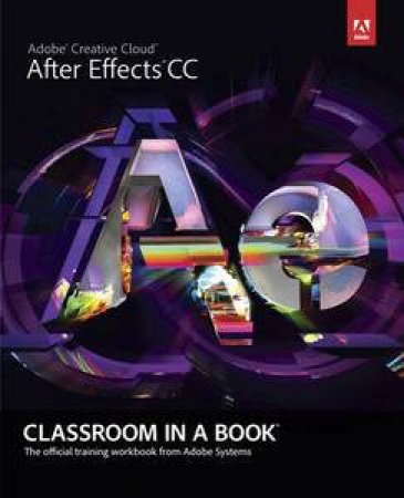 Adobe After Effects CC Classroom in a Book by Creative Team Adobe