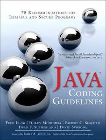 Java Coding Guidelines: 75 Recommendations for Reliable and Secure Programs by Various 