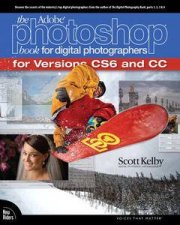 The Adobe Photoshop Book for Digital Photographers Covers Photoshop CS6and Photoshop CC