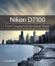 Nikon D7100 From Snapshots to Great Shots