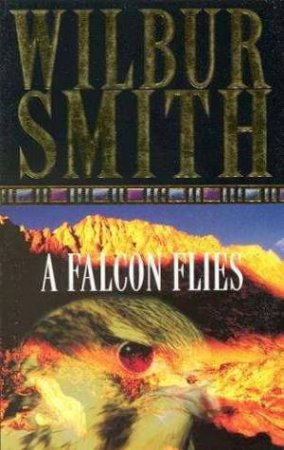 A Falcon Flies by Wilbur Smith