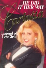 He Did It Her Way Carlotta  Legend Of Les Girls