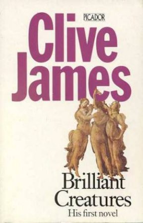 Brilliant Creatures by Clive James