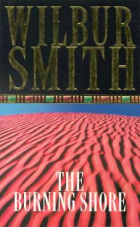 The Burning Shore by Wilbur Smith