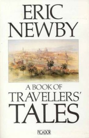 A Book Of Travellers' Tales by Eric Newby