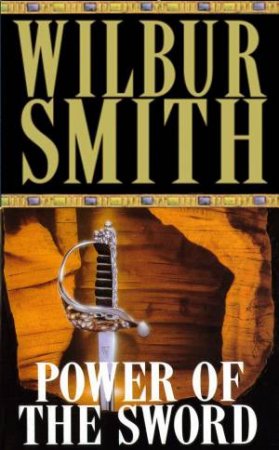 Power Of The Sword by Wilbur Smith