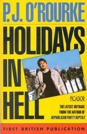 Holidays In Hell by P J O'Rourke