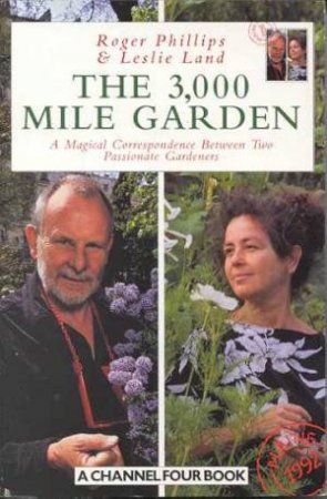 The 3000 Mile Garden by Roger Phillips & Leslie Land