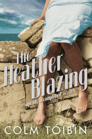 The Heather Blazing by Colm Toibin