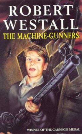 The Machine Gunners by Robert Westall