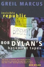 Invisible Republic Bob Dylans Basement Tapes