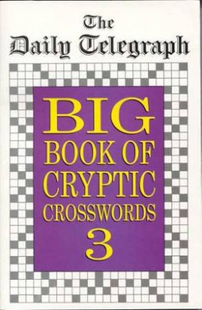 Big Book Of Cryptic Crosswords 3 by Daily Telegraph
